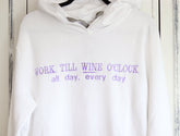 Work TilI Wine O’Clock Hoodie